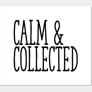 Calm & Collected Posters and Art